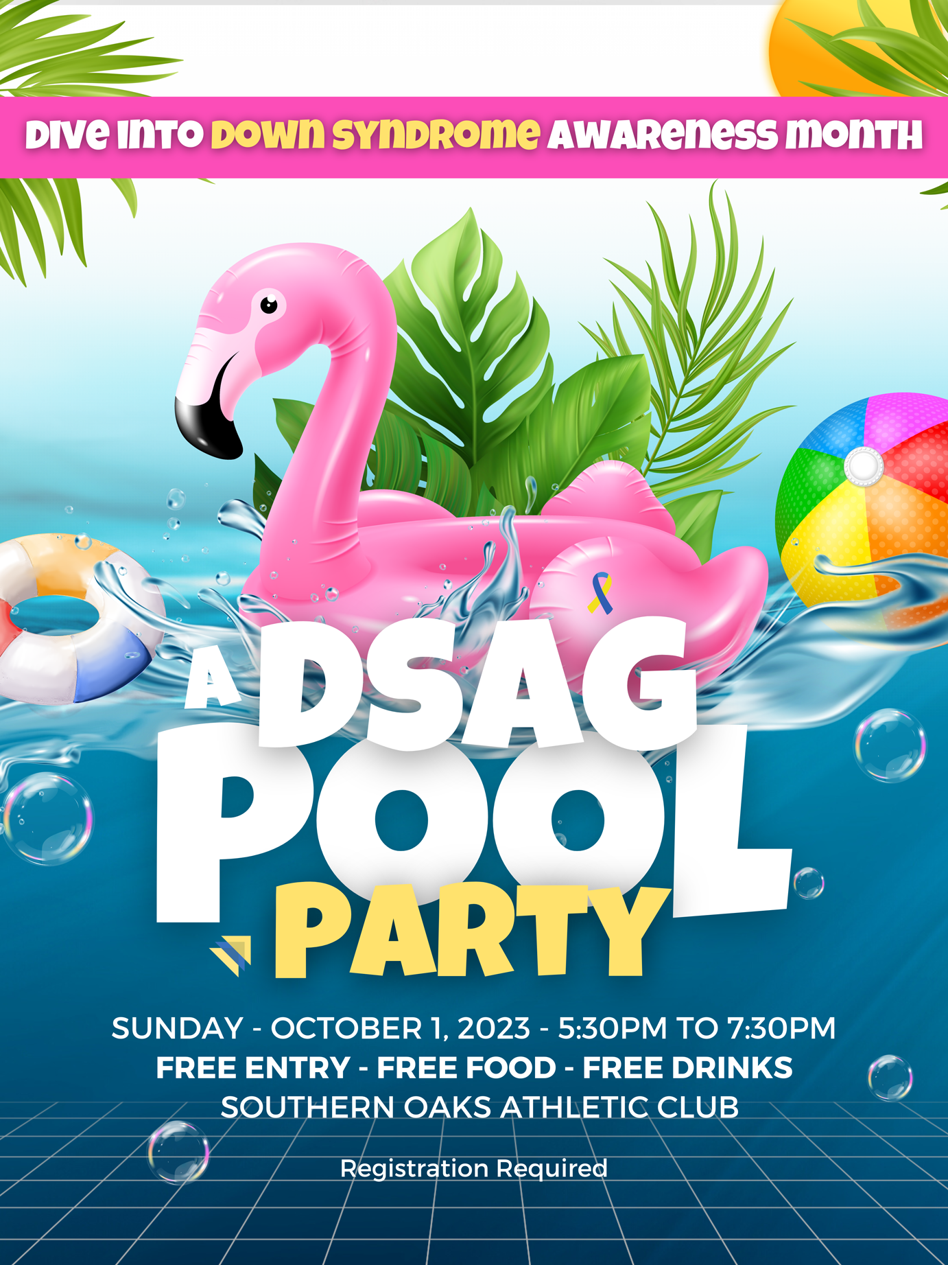 Image Text: Dive into down syndrome awareness month A DSAG POOL PARTY Sunday - October 1, 2023 - 5:30PM to 7:30PM FREE ENTRY - FREE FOOD - FREE DRINKS Southern Oaks Athletic Club Registration Required